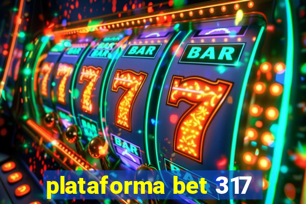 plataforma bet 317